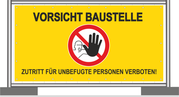 Bauzaunbanner konfektioniert mit umlaufenden Ösen, Hintergrund Signalgelb mit Achtung Symbol sowie Text Vorsicht  Baustelle